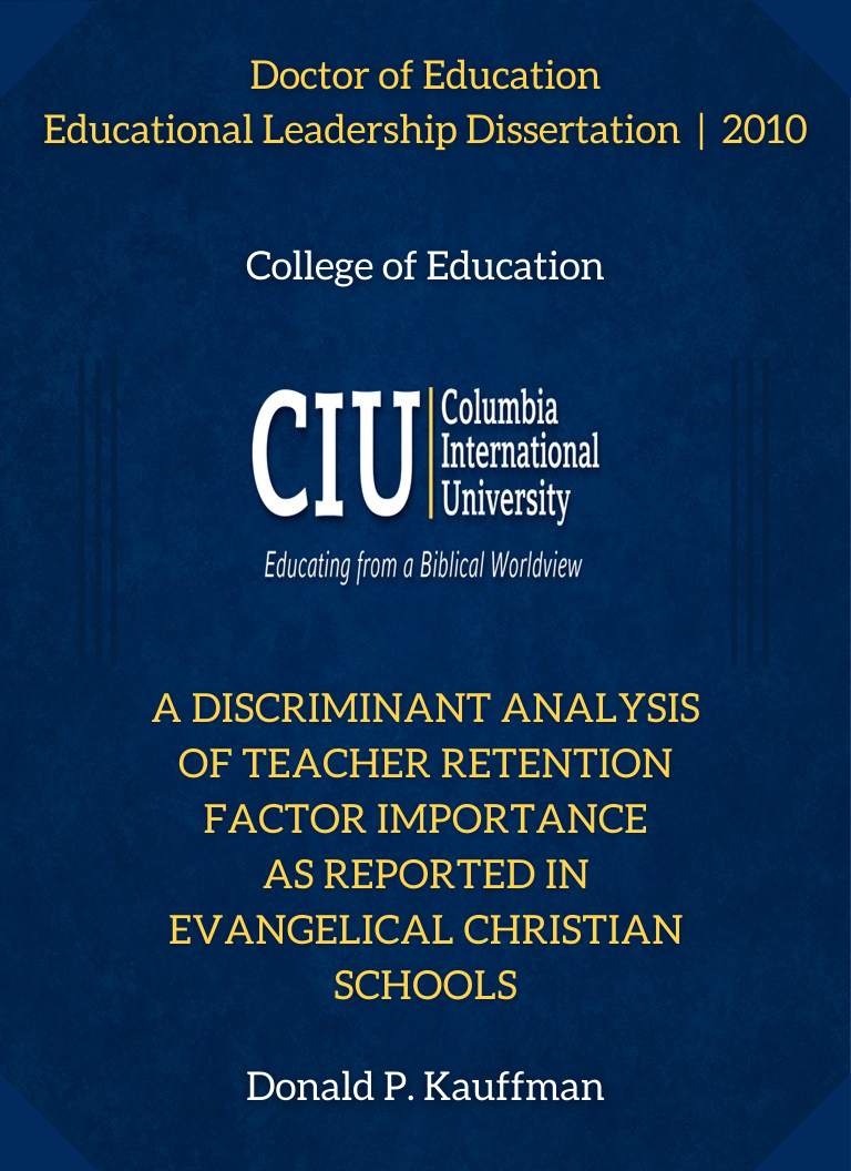 Title details for A Discriminant Analysis of Teacher Retention Factor Importance as Reported in Evangelical Christian Schools by Donald P. Kauffman - Available